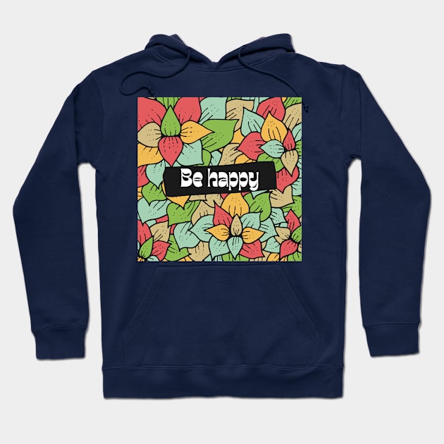 Be Happy Hoodie by Eveline D’souza